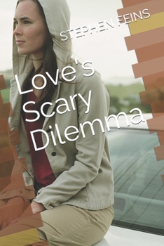 Love's Scary Dilemma