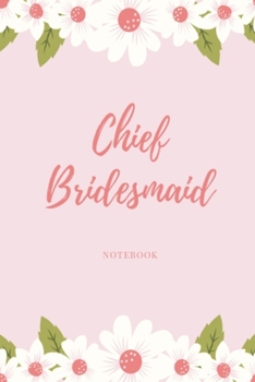 Paperback Chief Bridesmaid notebook: Pink floral wedding lined paperback jotter Book