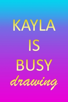 Kayla: Sketchbook | Blank Creative Sketching Pad | Sketch Book Paper | Im Very Busy Pink Purple Gold Personalized Custom First Name Letter K | Teach & ... & Illustrator | Imagine Create Learn to Draw