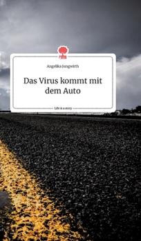 Hardcover Das Virus kommt mit dem Auto. Life is a Story - story.one [German] Book