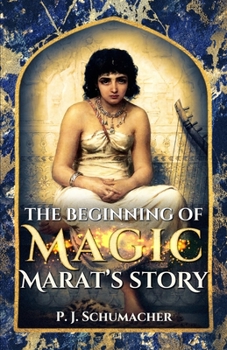 The Beginning of Magic: Marat's Story