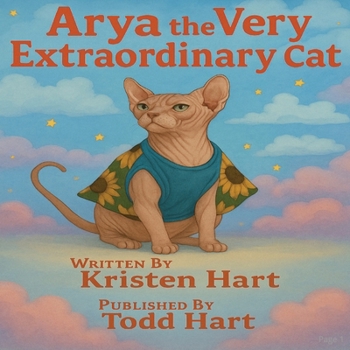 Paperback Arya the Very Extraordinary Cat: A mischievous hairless Sphinx kitten and her adventures at Hartland Oaks Book