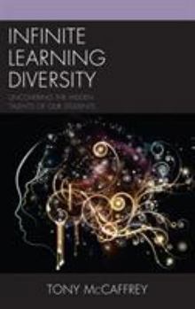 Hardcover Infinite Learning Diversity: Uncovering the Hidden Talents of Our Students Book