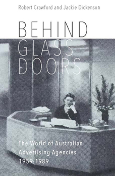 Paperback Behind Glass Doors: The World of Australian Advertising Agencies 1959-1989 Book