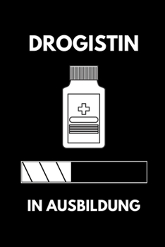 DROGISTIN IN AUSBILDUNG: A5 Notizbuch KARIERT Geschenk zur Ausbildung | für Sohn Tochter Neffe Nichte Freund Freundin | für Auszubildende Azubi Azubine | Lustiger Spruch (German Edition)