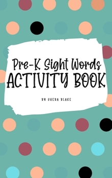 Hardcover Pre-K Sight Words Tracing Activity Book for Children (6x9 Hardcover Puzzle Book / Activity Book) Book