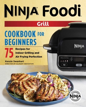 Paperback The Official Ninja Foodi Grill Cookbook for Beginners: 75 Recipes for Indoor Grilling and Air Frying Perfection Book