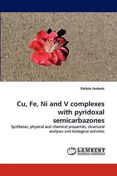 Paperback Cu, Fe, Ni and V complexes with pyridoxal semicarbazones Book