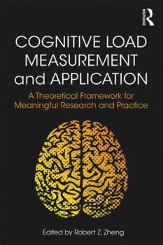 Paperback Cognitive Load Measurement and Application: A Theoretical Framework for Meaningful Research and Practice Book