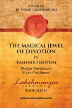 Paperback The Magical Jewel of Devotion in Kashmir Shaivism: Bhatta Narayana's Stava Cintamani Book