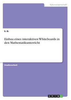 Paperback Einbau eines interaktiven Whiteboards in den Mathematikunterricht [German] Book