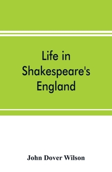 Paperback Life in Shakespeare's England; a book of Elizabethan prose Book