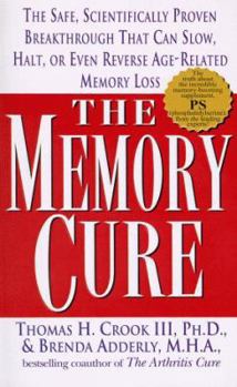 Mass Market Paperback The Memory Cure: The Safe, Scientific Breakthrough That Can Slow, Halt, or Even Reversesage-Related Memory Loss Book