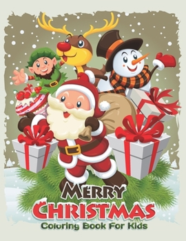 Merry Christmas Coloring Book For Kids: 40 Pages Merry Christmas Coloring Book For Learning color, Fun and relaxing Gifts for kids Ages 8-12