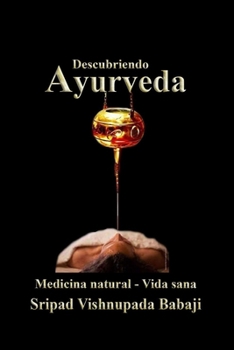 Descubriendo Ayurveda: Medicina Natural - Vida sana