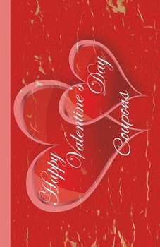 Happy Valentines Day Coupons: Hugs And Kisses Coupons For Valentines Day