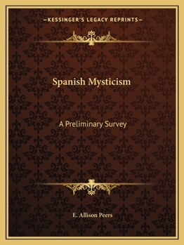 Spanish Mysticism: A Preliminary Survey