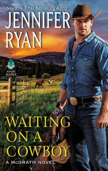 Waiting on a Cowboy - Book #1 of the McGrath