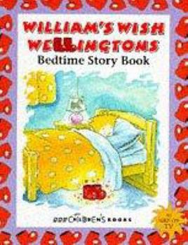 Paperback William's Wish Wellingtons: William's Bedtime Book (William's Wish Wellingtons) Book