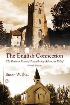 Paperback The English Connection, 2nd Edition: The Puritan Roots of Seventh-Day Adventist Belief (2nd Edition) Book