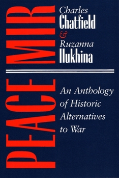 Hardcover Peace/Mir: An Anthology of Historic Alternatives to War Book