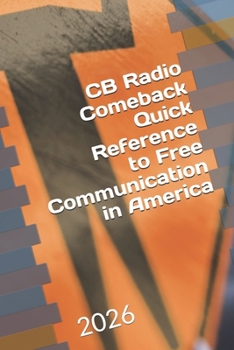 CB Radio Comeback Quick Reference to Free Communication in America