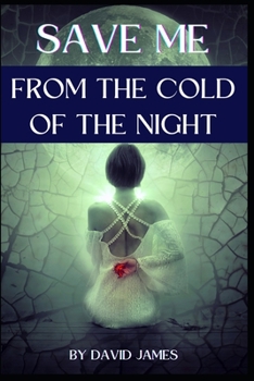 Paperback Save Me from the Cold of the Night by David James Book