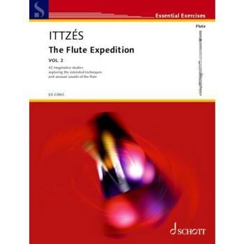 Ittzes: the Flute Expedition, Volume 2 - 42 Little Pieces Exploring the Extended Techniques and Unusual Sounds of the Flute