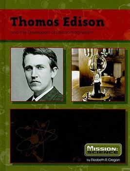 Library Binding Thomas Edison: And the Developers of Electromagnetism Book