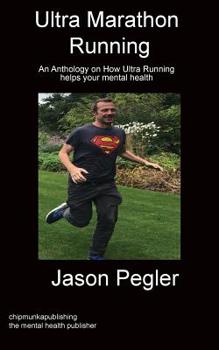 Paperback Ultra Marathon Running: An Anthology on How Ultra Running helps your mental health Book