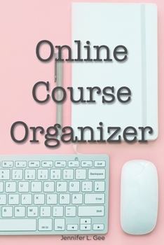 Paperback Online Course Organizer: Pink Desktop Theme Logbook for Internet-Based Classes, Courses, and Seminars - Stay Organized while Improving Your Lif Book