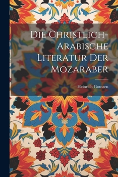 Paperback Die Christlich-arabische Literatur Der Mozaraber [German] Book