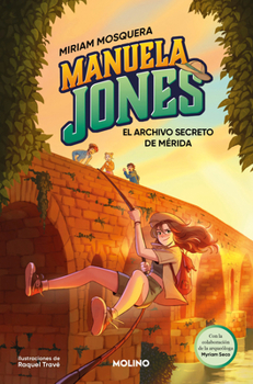 El archivo secreto de Mérida / The Secret Archive of Mérida (Spanish Edition) - Book #4 of the Manuela Jones