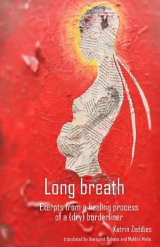 Paperback Long breath: Excerpts from a healing process of a (dry) Borderliner Book