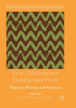 Paperback Early Childhood and Development Work: Theories, Policies, and Practices Book