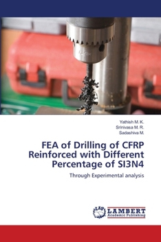 Paperback FEA of Drilling of CFRP Reinforced with Different Percentage of SI3N4 Book