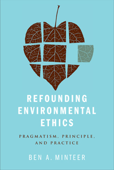 Paperback Refounding Environmental Ethics: Pragmatism, Principle, and Practice Book