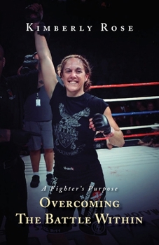 Paperback A Fighter's Purpose: Overcoming The Battle Within Book