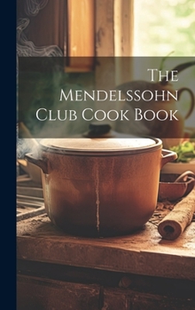Hardcover The Mendelssohn Club Cook Book