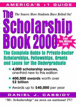 The Scholarship Book 11th Edition: The Complete Guide to Private-Sector Scholarships, Fellowships, Grants, and Loan (Scholarship Book)