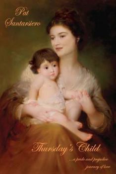 Paperback Thursday's Child: a pride and prejudice journey of love Book