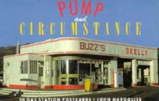 Paperback Pump and Circumstance: 30 Gas Station Postcards Book