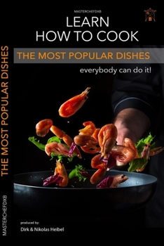 Paperback Delicious Dishes Made Easy: A Step-by-Step Guide to Cooking the World's Most Popular Meals Book