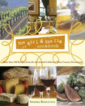 Hardcover The Girl & the Fig Cookbook: More Than 100 Recipes from the Acclaimed California Wine Country Restaurant Book