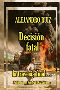 Paperback Decisión fatal... la travesía final [Spanish] Book