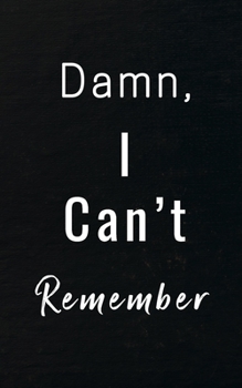 Damn I Can't Remember: Password Book with tabs Organizer Alphabetized Small Pocket Handy Size Keeper Internet Login Website Address Username The ... Information Vault Notebook (Minimal Black)