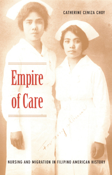 Paperback Empire of Care: Nursing and Migration in Filipino American History Book