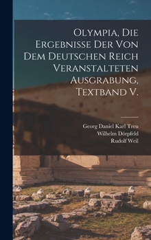 Hardcover Olympia, die Ergebnisse der von dem deutschen Reich veranstalteten Ausgrabung, Textband V. [German] Book