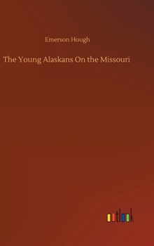 The Young Alaskans on the Missouri - Book #5 of the Young Alaskans