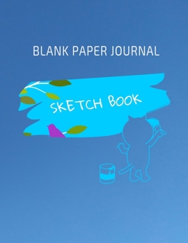Blank paper Journal, Cat Sketchook: Blank paper sketch book, 100 Numbered  pages 8.5x11 inches Numeroted  / Matte blue sky Cover
